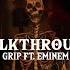 GRIP Walkthrough Feat Eminem Lyric Video Verified By Artists