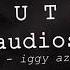 OMG Iggy Azalea Audio For Edits