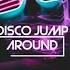 Disco Jump Around Remastered 2023