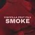 VINIVILLA Filv Smoke Official Audio