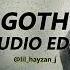 GOTH Sidewalks And Skeletons Edit Audio