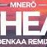 MNERØ My Heart Denkaa Remix