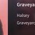 Halsey Graveyard Audio