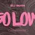 Eli Man Go Low Official Audio