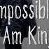 I Am King Impossible Lyrics