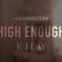 High Enough Edit Audio K Flay