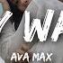 Ava Max My Way Lyrics Lyrics Video