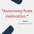 Autonomy Fuels Motivation