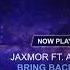 Jaxmor Ft Anthony Meyer Bring Back The Love Jesus O G Fogerz Remix