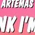 Artemas If U Think I M Pretty Lyrics If You Think I M Pretty Lay Your Hands On Me