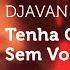 Djavan Tenha Calma Sem Você Áudio Oficial