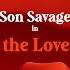 Son Savage How Did All The Love Disappear Lyric Video