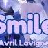 Nightcore Smile Avril Lavigne Lyrics