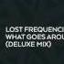 Lost Frequencies What Goes Around Comes Around Deluxe Mix
