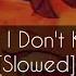 Scott Rill I Don T Know Why Slowed