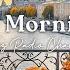 Autumn Morning Jazz Gentle Jazz Melodies To Start Your Day With The Positive Energy