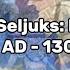 100 Subs Special History Of Seljuks Every Year 1037 AD 1308 AD