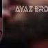 Ayaz Erdoğan Duvar Gibi Ahmet Döşyılmaz Remix