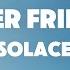 Solace Never Friends Lyrics