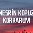 Nesrin Kopuz Korkarum Slowed Reverb Remix