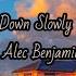 Let Me Down Slowly Lyrics By Alec Benjamin