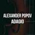 Alexander Popov Adagio Extended Mix INTERPLAY RECORDS