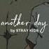 Stray Kids 스트레이 키즈 Another Day Eng Lyrics