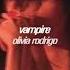 Olivia Rodrigo Vampire Slowed Reverb With Lyrics