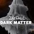 Zayfall Dark Matter Original Mix Deephouse