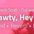 Travis Scott OUT WEST Ft Young Thug 𝙎𝙡𝙤𝙬𝙚𝙙 𝙍𝙚𝙫𝙚𝙧𝙗 𝙇𝙮𝙧𝙞𝙘𝙨 Hey Shawty Hey Darling Tiktok Slow