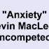 Kevin MacLeod Anxiety