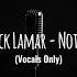 Kendrick Lamar Not Like Us Studio Acapella Vocals Only