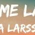 Zara Larsson Love Me Land Lyrics