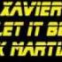 Xavier Let It Be One Dark Martian Remix