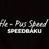 Sufle Pus Speed Up