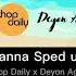 Chop Daily X Deyon Agoi Yanna Sped Up