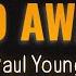 EVERYTIME YOU GO AWAY Paul Young HQ KARAOKE VERSION