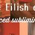 ˏˋ Billie Eilish Eyes Forced Subliminal