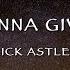 Rick Astley Never Gonna Give You Up Lyrics