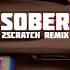 2scratch Sober REMIX