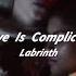 Love Is Complicated Labrinth Slowed Reverb