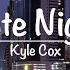 Late Night Kyle Cox