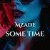 Mzade Some Time Original Mix