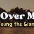 Mind Over Matter Young The Giant Speed Up Lyrics Terjemahan