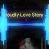 Loudly Love Story