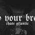 Chase Atlantic Hold Your Breath Slowed