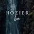 Hozier Be Slowed Reverb