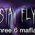 Stay Fly Three 6 Mafia Audio Edit