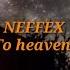 NEFFEX Closer To Heaven Lyrics