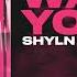 SHYLN Want You